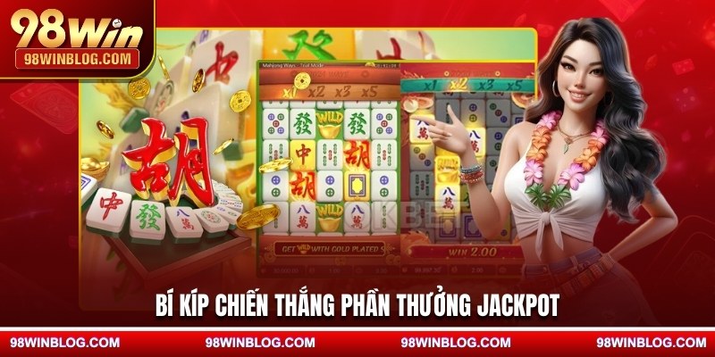 Bí kíp chiến thắng phần thưởng jackpot