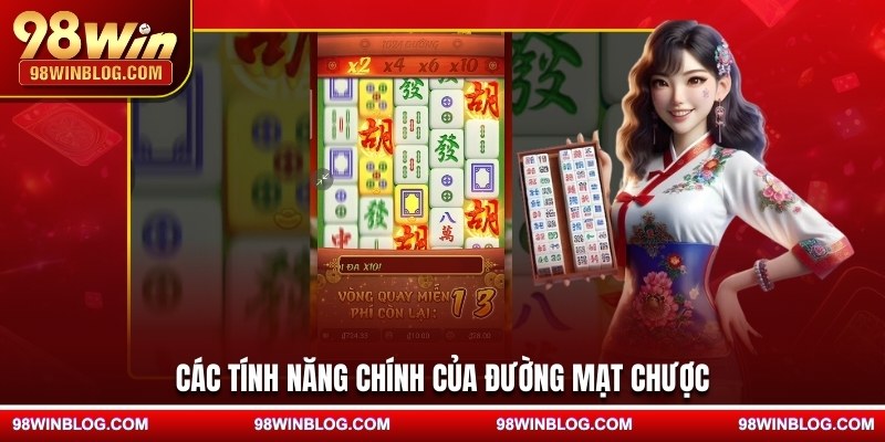 Các tính năng chính của đường mạt chược