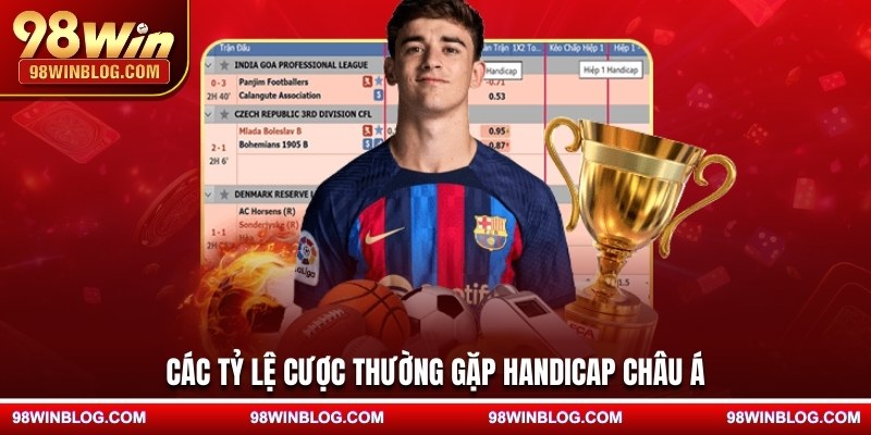 Các tỷ lệ cược thường gặp handicap châu Á
