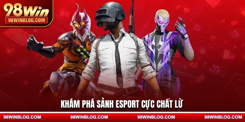 Khám phá sảnh Esport cực chất lừ