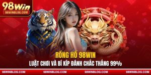 rồng hổ 98WIN