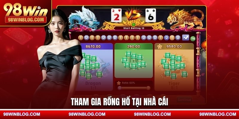 Tham gia Rồng Hổ tại nhà cái