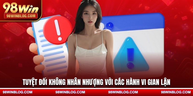 Tuyệt đối không nhân nhượng với các hành vi gian lận